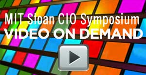 MIT Sloan CIO Symposium Video on Demand
